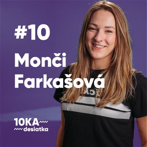 10ka s Monči Farkašovou #10