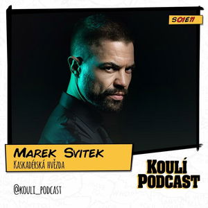 11: Marek Svitek: Baví mě hořet a padat z vejšek