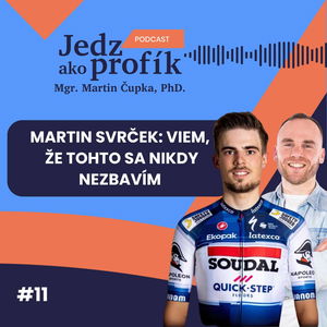 #11 Martin Svrček: Viem, že tohto sa nikdy nezbavím