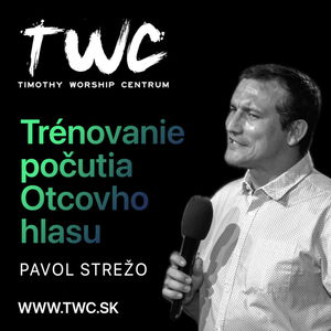 11 | Trénovanie počutia Otcovho hlasu - Pavol Strežo