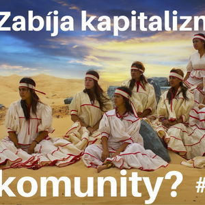 #11 - Zabíja kapitalizmus komunity?