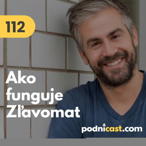 112. Aleš Mlátilík (Zľavomat): Ako funguje najväčší zľavový portál na Slovensku #rozhovor