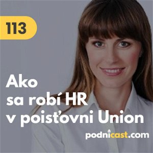 113. Tatiana Sýkorová (Union): Ako sa robí HR v poisťovni Union #rozhovor