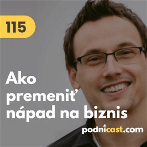 115. Juraj Kováč (Rozbehni sa!): Ako spraviť zo svojho nápadu biznis #rozhovor
