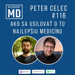 #116 Peter Celec - Ako sa usilovať o tú najlepšiu medicínu