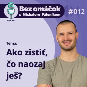 12. Ako zistiť, čo naozaj ješ