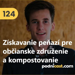 124. Michal Vavrík (Kompostuj.me): Získavanie peňazí pre občianske združenie a kompostovanie #rozhovor