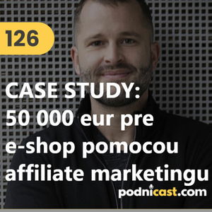 126. CASE STUDY: Ako sme vygenerovali e-shopu 50 000 eur pomocou affiliate marketingu #mudrovacka