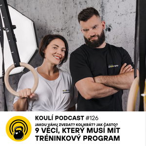 126: Volejte trenérovi: Jakou váhu zvedat? Kolikrát? Jak často? 9 věcí, který musí mít tréninkový program