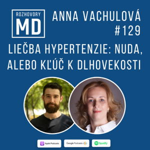 #129 Anna Vachulová - Liečba hypertenzie: Nuda, alebo kľúč k dlhovekosti 