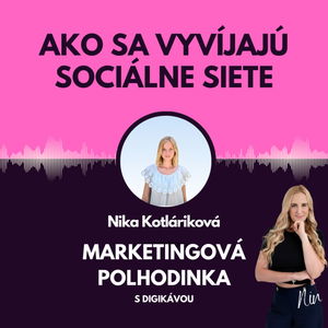 #13 Ako sa vyvíjajú sociálne siete - ,,Existujú aj iné sociálne siete, ako Facebook a Instagram"