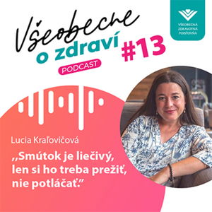 #13: Lucia Kraľovičová: Smútok je liečivý, len si ho treba prežiť, nie potláčať