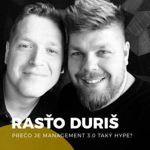 13 Rasťo Duriš - Prečo je Management 3.0 nový leadership hype?