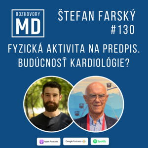 #130 Štefan Farský - Fyzická aktivita na predpis. Budúcnosť kardiológie?