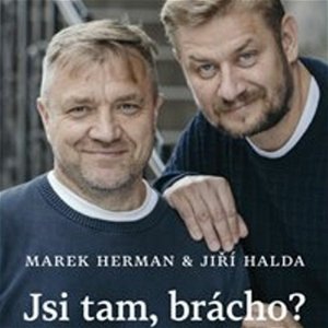 132. Podcast Mužom.sk: Jsi tam, brácho? (M. Herman, J. Halda)