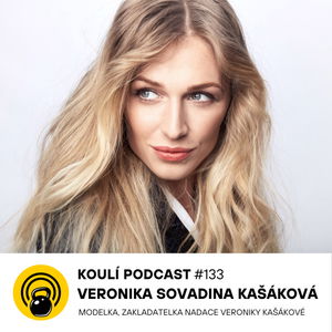 133: Veronika Sovadina Kašáková: 99 % dětí z děcáku viní ze svojí situace samo sebe