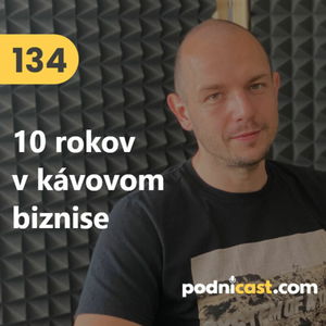 134. Peter Szabó (Coffeein): 10 rokov v kávovom biznise #sponsored