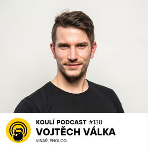 138: Vojtěch Válka: Víno se dá spárovat i s Mekáčem