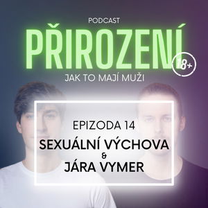 14 - Sexuální výchova a host Jára Vymer