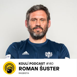 140: Roman Šuster: Trenér musí bejt tak trochu psycholog