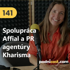 141. CASE STUDY: Spolupráca affiliate siete Affial a PR agentúry Kharisma