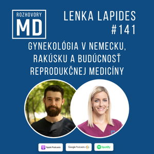 #141 Lenka Lapides - Gynekológia v Nemecku, Rakúsku a budúcnosť reprodukčnej medicíny