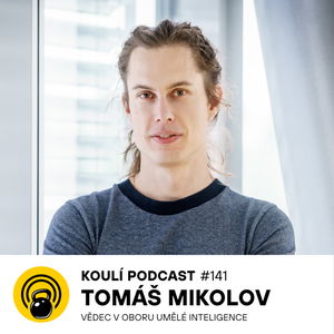 141: Tomáš Mikolov: Elon Musk myslí v první řadě na peníze