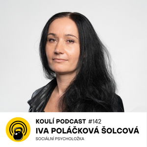 142: Iva Poláčková Šolcová: Potlačování emocí není cesta k dobrýmu životu