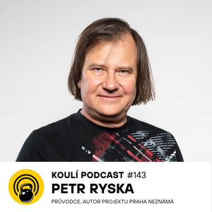 143: Petr Ryska: Dělat průvodce je trochu jako hrát divadlo