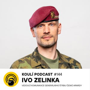 144: Ivo Zelinka: Armáda je naše nejdůvěryhodnější státní instituce