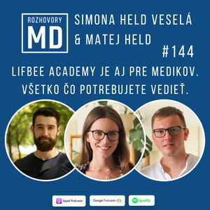 #144 Simona Held Veselá & Matej Held - Lifbee academy je aj pre medikov. Všetko čo potrebujete vedieť.