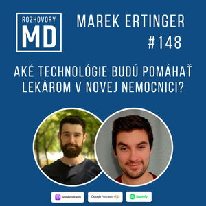 #148 Marek Ertinger - Aké technológie budú pomáhať lekárom v novej nemocnici?