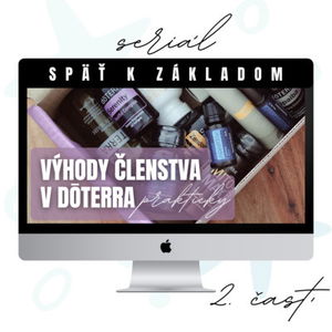 #15 Späť k základom | Výhody členstva v dōTERRA | 2. časť