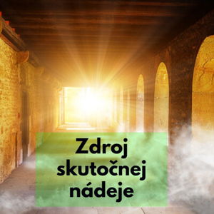 #15 - Zdroj skutočnej nádeje