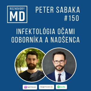 #150 Peter Sabaka - Infektológia očami odborníka a nadšenca