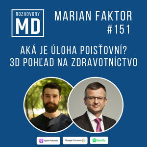 #151 Marian Faktor - Aká je úloha poisťovní? 3D pohľad na zdravotníctvo