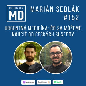  #152 Marián Sedlák - Urgentná medicína: Čo sa môžeme naučiť od českých susedov