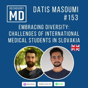 #153 Datis Masoumi - Embracing Diversity: Challenges of International Medical Students in Slovakia