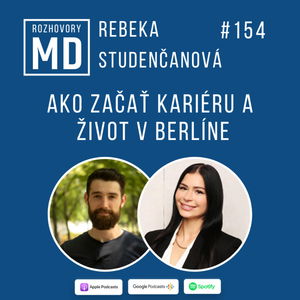 #154 Rebeka Studenčanová - Ako začať kariéru a život v Berlíne