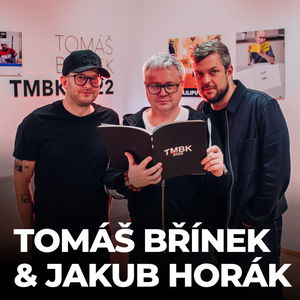 #157: Tomáš Břínek (TMBK) a Jakub Horák