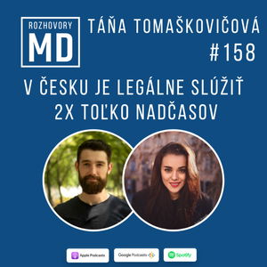 #158 Táňa Tomaškovičová - V Česku je legálne slúžiť 2x toľko nadčasov