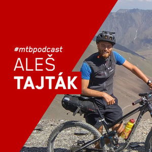 #16 Aleš Tajták - bikepacking je o divokej prírode a jediný, nad kým môžeš vyhrať si ty sám