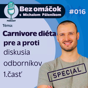 16. Carnivore diéta - pre a proti (diskusia odborníkov), 1. časť