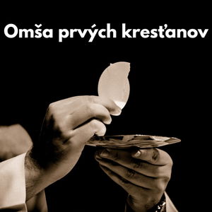 #16 - Omša prvých kresťanov 