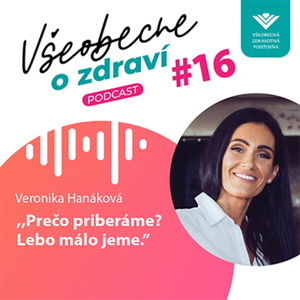 #16 Veronika Hanáková: Prečo priberáme? Lebo málo jeme