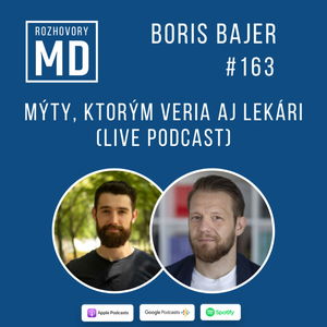 #163 Boris Bajer - Mýty, ktorým veria aj lekári