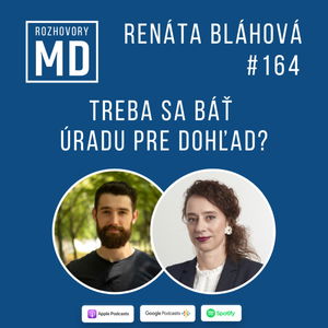 #164 Renáta Bláhová - Treba sa báť úradu pre dohľad?