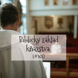 #165 - Biblický základ kňazstva