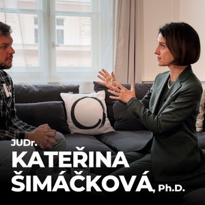 #166: JUDr. Kateřina Šimáčková, Ph.D. – „Matka není inkubátor na dítě“