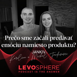 #167 JANKIV - Prečo sme začali predávať emóciu namiesto produktu?